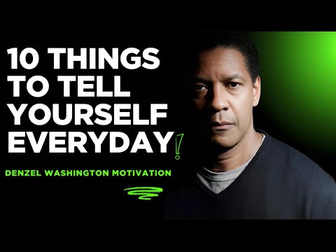 10 Things To Tell Yourself Everyday Powerful Speach#denzelwashington #motivation