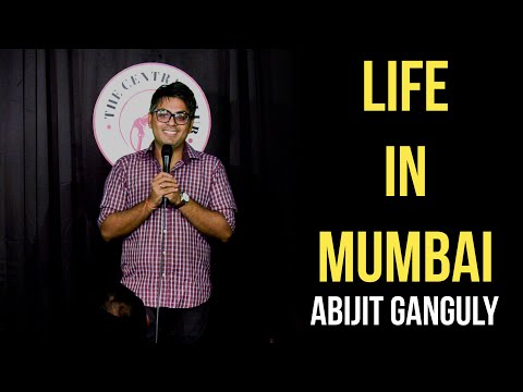 Life in Mumbai | Stand-up Comedy by Abijit Ganguly