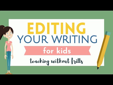 Editing Your Writing For Kids - Grammar, Punctuation, Capitalization, Spelling