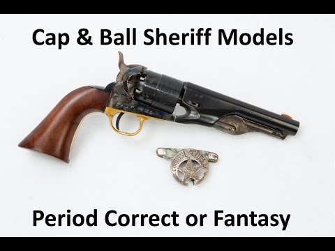 Cap & Ball Sheriff Model  Period Correct or Fantasy