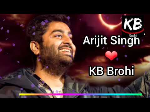 Arijit Singh New Song ( kb brohi )