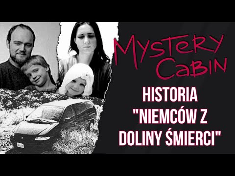 Poszukiwania "Niemców z Doliny Śmierci" - zostało po nich auto i zagadka na 13 lat - Mystery Cabin