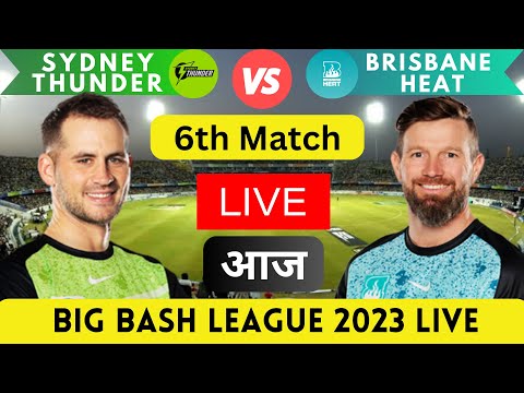 Sydney Thunder vs Brisbane Heat Live | Live SYT vs BRH | 6th T20 Match Big Bash League 2023-24