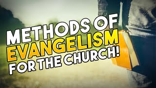 Best Methods of Evangelism for the Church