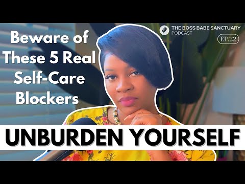 The 5 Self-Care Blockers Keeping You Stuck in Survival Mode | UNBURDEN YOURSELF