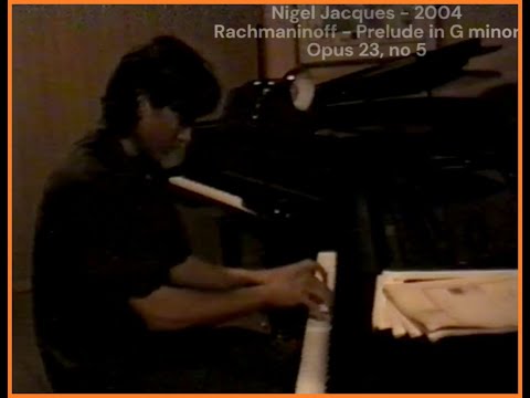 Nigel Jacques 2004   Rachmaninoff   Prelude in G minor Opus 23 no 5