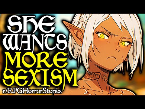 Man-Hating Player Demands Sexism & Racism For "Realism" (+ More) | r/rpghorrorstories