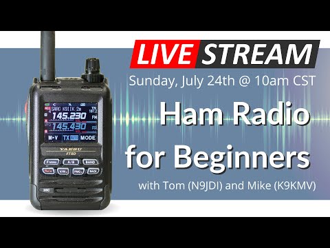 Live Stream - Ham Radio for Beginners (7/24/2022 at 10am CST)