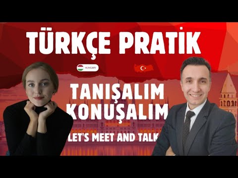 A2 - B1 Let's Meet - Let's Talk  | Tanışalım - Konuşalım -Turkish Conversation  - Gabriella Merei