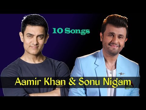 BIRTHDAY SPECIAL - Sonu Nigam and Aamir Khan Songs