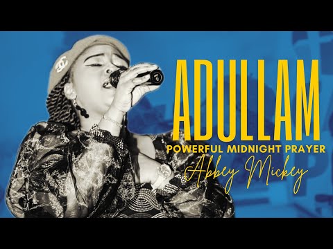 ADULLAM - DEEP PRAYER WORSHIP MUSIC| Spontaneous Worship - Abbey Mickey