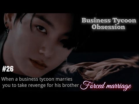 #26 when a business tycoon marriage you to take revenge for his brother forced marriage #jungkook