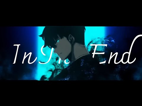 Solo Leveling MMV「AMV」In The End