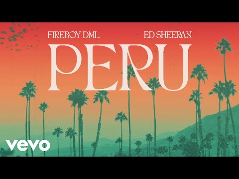 Fireboy DML, Ed Sheeran - Peru (Official Visualizer)