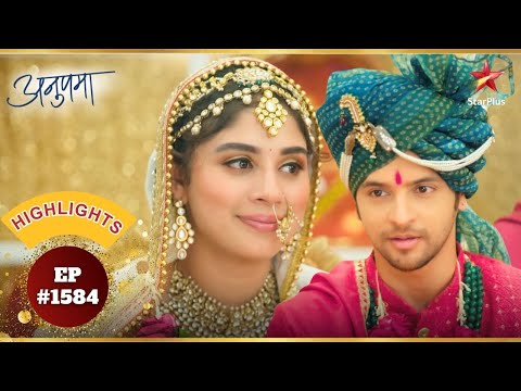 हो गई Prem और Rahi की शादी! | Ep.1584 | Highlights | Anupama | Mon-Sun | 10PM