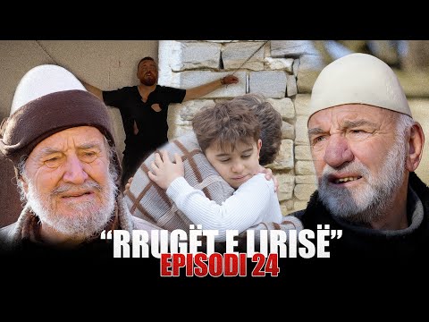 Rrugët e Lirisë - Episodi 24 (Tregime të Vjetra)