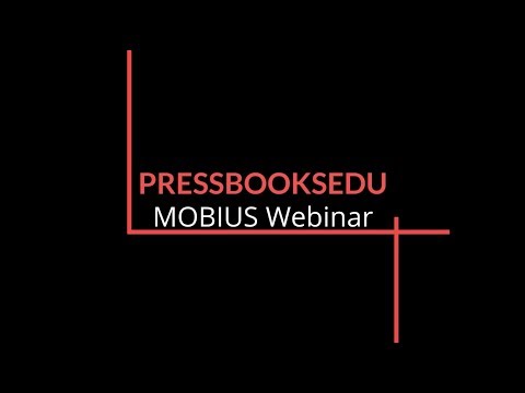 PressbooksEDU webinar for MOBIUS