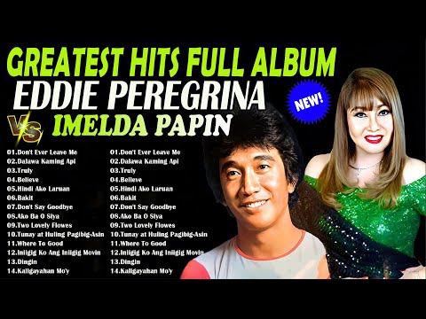 EĐIE PEREGRINA VS IMELDA PAPIN Greatest Hits Full Album 2025🎶 Bakit, Isang Linggong...🎶OPM OLD SONGS