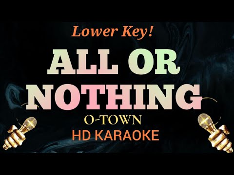 All Or Nothing (Lower Key) - O-Town (HD Karaoke)