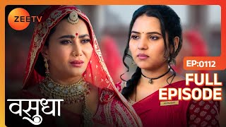 Vasu ने भुजायी Chandrika की saree में लगी आग  | Vasudha | Full Ep. 112 | ZEE TV