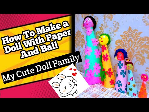 How To Make a Doll With Paper And Ball/DIY Doll Craft Ideas/diy paper doll ideas