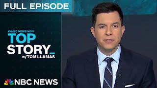 Top Story with Tom Llamas - March 11 | NBC News NOW