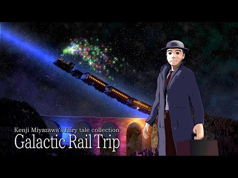 Kenji Miyazawa's fairy tale collection,   Galactic Rail Trip