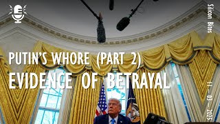 Silicon Bites #110 - Evidence of Past and Future Betrayal - Is Trump Putin's Whore? Episode Part II.