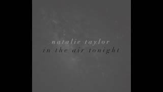 Natalie Taylor- In The Air Tonight (Official Audio)