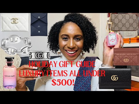 HOLIDAY GIFT GUIDE 2022|Ultimate Luxury Gift Guide All Items Under $500| Hermes,Gucci,Louis Vuitton