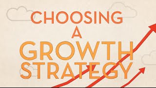 Scaling Your Company: Choosing a Growth Strategy