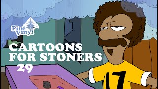 CARTOONS FOR STONERS 29 by Pine Vinyl