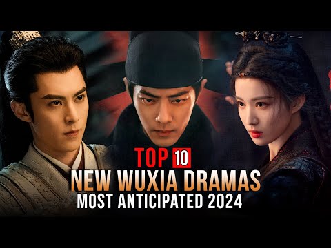 Top 10 New Chinese Wuxia Drama 2024