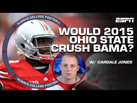 Ohio State would have CRUSHED Alabama in 2015! 👀 - Cardale Jones | Always College Football