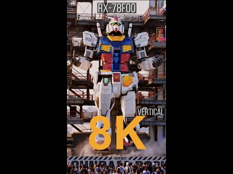 [8K Vertical 9:16] Moving Gundam in Yokohama Japan ガンダムファクトリ横浜