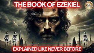 Ezekiel's SHOCKING Prophecies Revealed Like Never Before