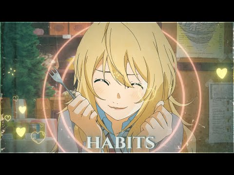 Habits | Your lie in april [AMV/Edit]