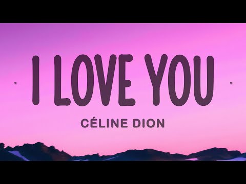 Céline Dion - I Love You