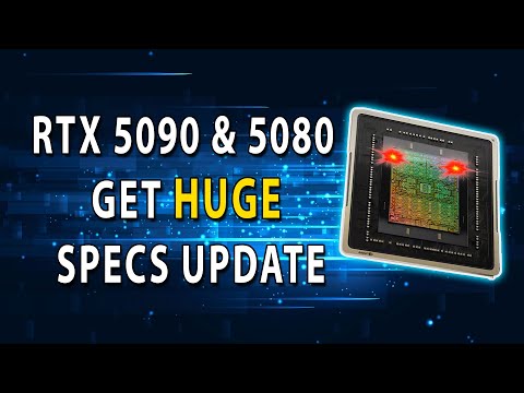 RTX 5090 & RTX 5080 Get HUGE Specs Upgrade! 32GB GDDR7