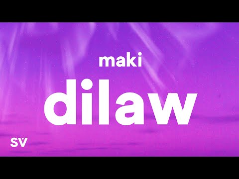 Maki - Dilaw (Lyrics)