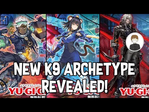 NEW K9 ARCHETYPE REVEALED! Yu-Gi-Oh!