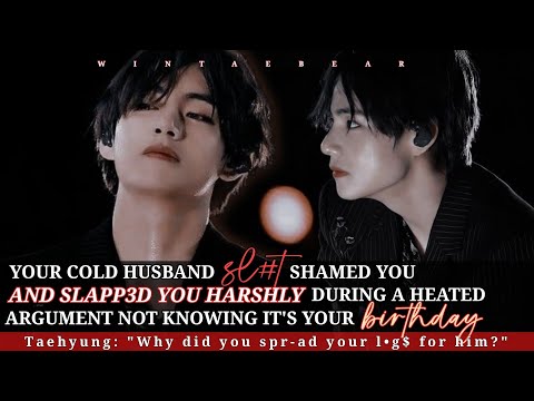 Your Husband Sl#t Shamed You And Slapp-d You Hard During An Argument Not Knowing- #taehyungff #vff