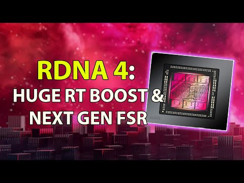 RDNA 4: Next Gen Ray Tracing & AI Upgrades For FSR4