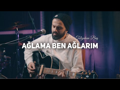 Tolgahan Baş - Ağlama Ben Ağlarım (Can Ozan Akustik Cover)