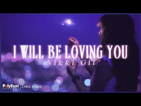 Nikki Gil - I Will Be Loving You | Lyric Video