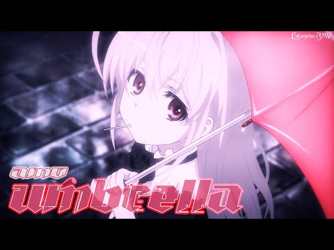 Umbrella - AMV -「Anime Mix」