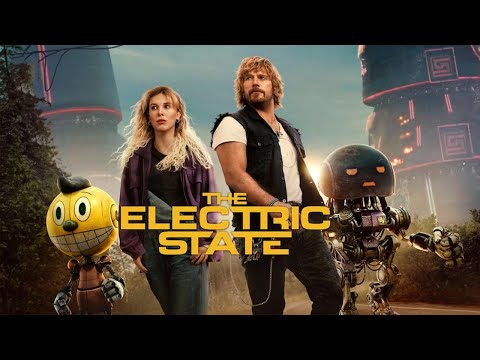 The Electric State (2025) Movie || Millie Bobby Brown, Chris Pratt, Ke Huy Quan || Review and Facts