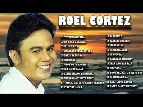 Roel Cortez Best Songs 2025🎶Roel Cortez Love Songs 2025🎶Tutulungan Kita, Baleleng,Iba Ka Sa Lahat