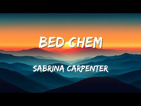 Sabrina Carpenter - Bed Chem (Lyrics)