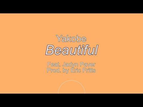 Yakobe - Beautiful Ft. Jadyn Paver (Lyric Video)